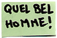 quel bel homme !